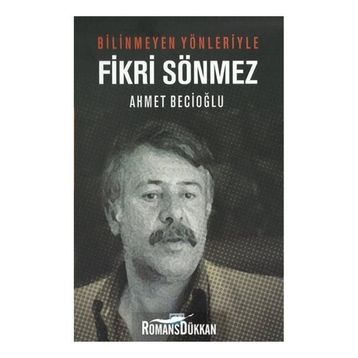Bilinmeyen Yönleriyle Fikri Sönmez