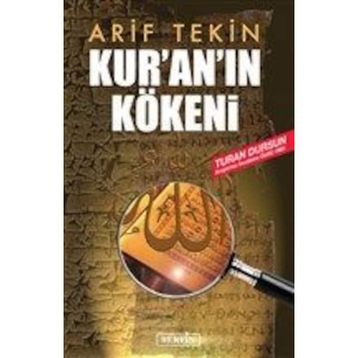 BILINMEYEN YÖNLERİYLE KURAN KURANIN KÖKENİ 2 - ARIF TEKIN