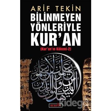 BILINMEYEN YÖNLERİYLE KURAN KURANIN KÖKENİ 2 - ARIF TEKIN