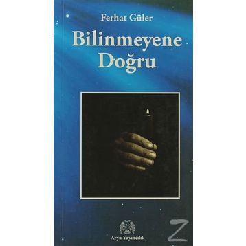 Bilinmeyene Doğru - Ferhat Güler