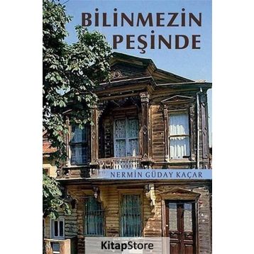 Bilinmezin Peşinde - Nermin Güday Kaçar