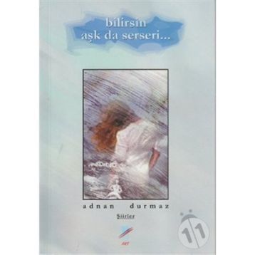 Bilirsin Aşk da Serseri - Adnan Durmaz