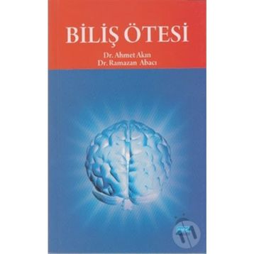 BİLİŞ ÖTESİ - AHMET AKIN;RAMAZAN ABACI