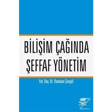 BİLİŞİM ÇAĞINDA ŞEFFAF YÖNETİM - RAMAZAN ªENGÜL
