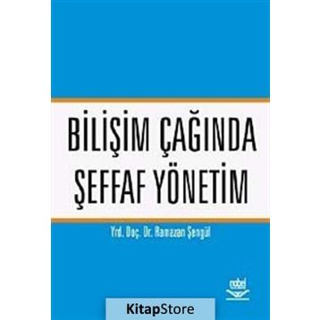 BİLİŞİM ÇAĞINDA ŞEFFAF YÖNETİM - RAMAZAN ªENGÜL