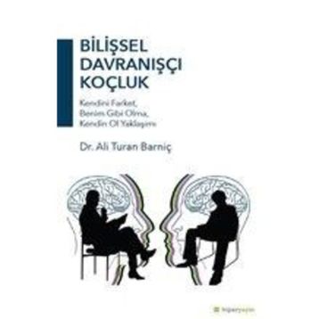Bilişsel Davranışçı Koçluk - Ali Turan Barniç