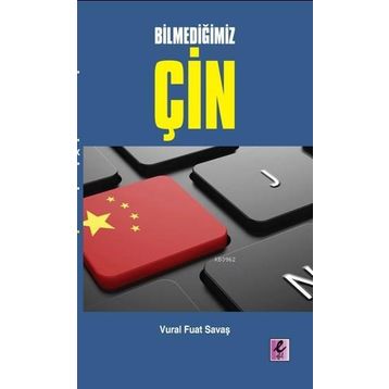 Bilmediğimiz Çin - Vural Fuat Savaş