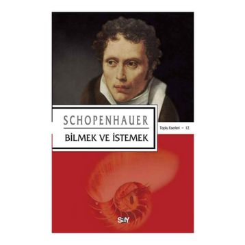 BILMEK VE İSTEMEK - ARTHUR SCHOPENHAUER