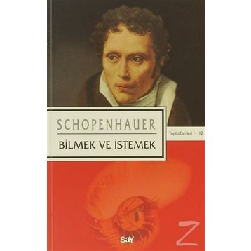 BILMEK VE İSTEMEK - ARTHUR SCHOPENHAUER