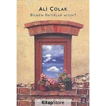BILMEM HATIRLAR MSIN? - ALI ÇOLAK