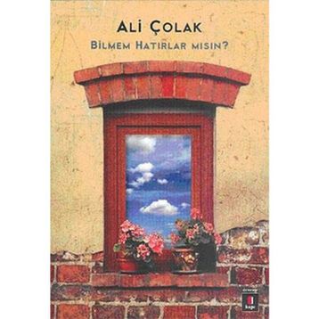 BILMEM HATIRLAR MSIN? - ALI ÇOLAK