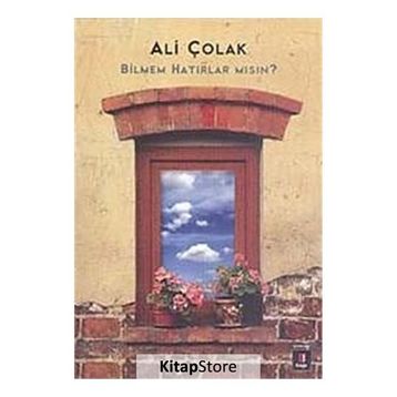 BILMEM HATIRLAR MSIN? - ALI ÇOLAK