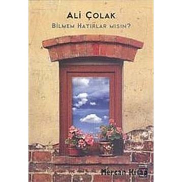 BILMEM HATIRLAR MSIN? - ALI ÇOLAK