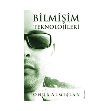 BİLMİŞİM TEKNOLOJILERI - ONUR ALMIŞLAR