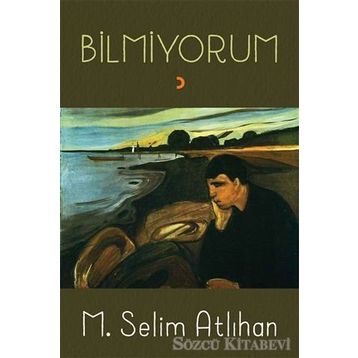 Bilmiyorum - M. Selim Atlıhan