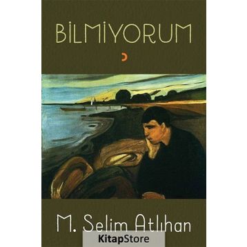 Bilmiyorum - M. Selim Atlıhan