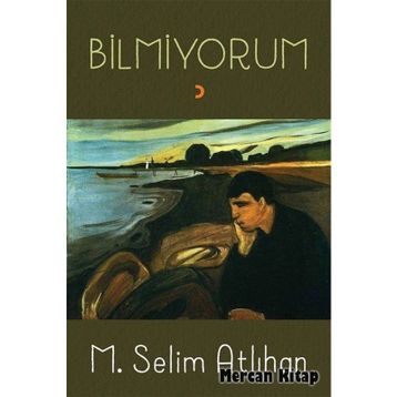 Bilmiyorum - M. Selim Atlıhan