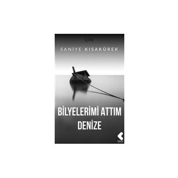 Bilyelerimi Attım Denize - Saniye Kısakürek
