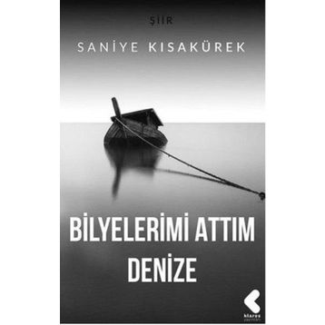 Bilyelerimi Attım Denize - Saniye Kısakürek
