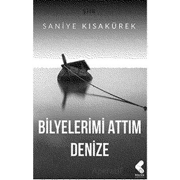 Bilyelerimi Attım Denize - Saniye Kısakürek