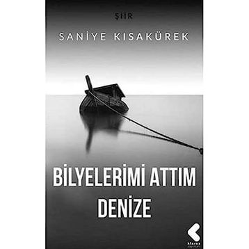 Bilyelerimi Attım Denize - Saniye Kısakürek