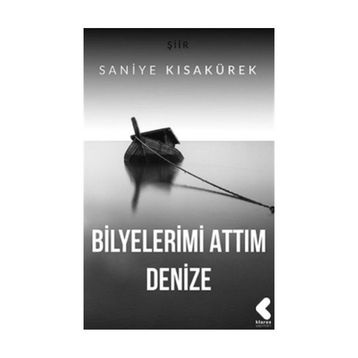 Bilyelerimi Attım Denize - Saniye Kısakürek