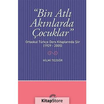 BIN ATLI AKINLARDA ÇOCUKLAR - HILMI TEZGÖR