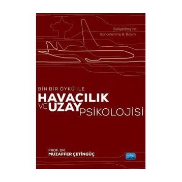 Bin Bir Öykü İle Havacılık ve Uzay Psikolojisi - Muzaffer Çetingüç