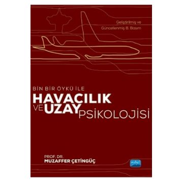 Bin Bir Öykü İle Havacılık ve Uzay Psikolojisi - Muzaffer Çetingüç