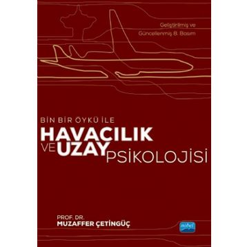 Bin Bir Öykü İle Havacılık ve Uzay Psikolojisi - Muzaffer Çetingüç