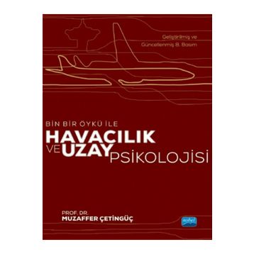 Bin Bir Öykü İle Havacılık ve Uzay Psikolojisi - Muzaffer Çetingüç