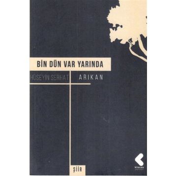 Bin Dün Var Yarında - Hüseyin Serhat