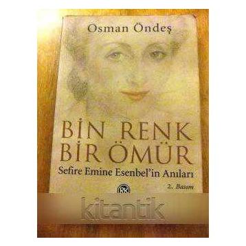 BIN RENK BIR ÖMÜR (SEFIRE EMINE ESENBEL`IN ANILARI) - OSMAN ÖNDEŞ