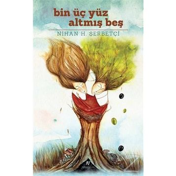 Bin Üç Yüz Altmış Beş - Nihan H. Şerbetçi