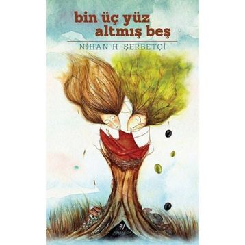 Bin Üç Yüz Altmış Beş - Nihan H. Şerbetçi