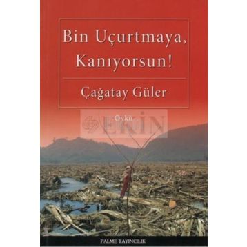 BIN UÇURTMAYA, KANIYORSUN! - ÇAĞATAY GÜLER