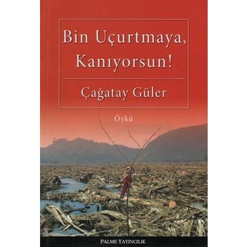 BIN UÇURTMAYA, KANIYORSUN! - ÇAĞATAY GÜLER
