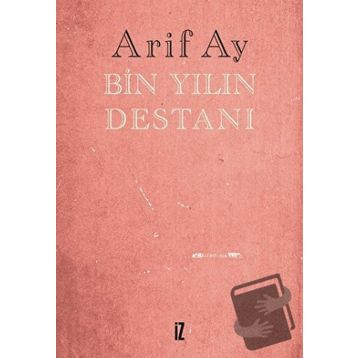 Bin Yılın Destanı - Arif Ay