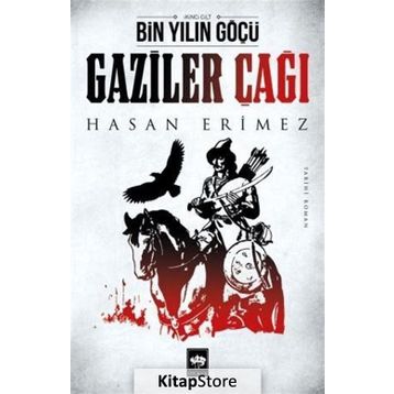 Bin Yılın Göçü Gaziler Çağı - Hasan Erimez