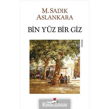 BIN YÜZ BIR GIZ - M. SADIK ASLANKARA