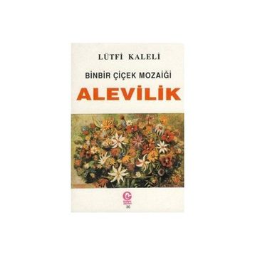 BINBIR ÇİÇEK MOZAİĞİ ALEVILIK - LÜTFİ KALELI