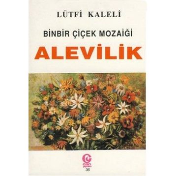 BINBIR ÇİÇEK MOZAİĞİ ALEVILIK - LÜTFİ KALELI