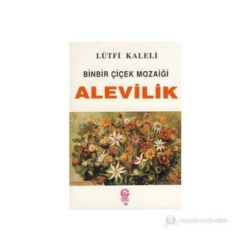 BINBIR ÇİÇEK MOZAİĞİ ALEVILIK - LÜTFİ KALELI