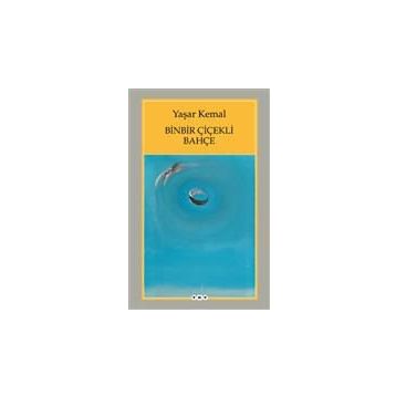 Binbir Çiçekli Bahçe - Yaşar Kemal