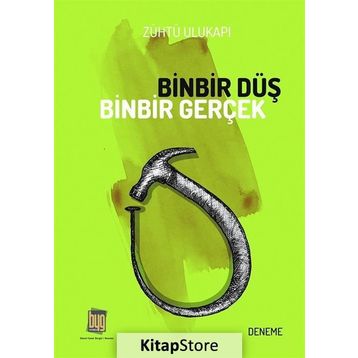 Binbir Düş Binbir Gerçek - Zühtü Ulukapı