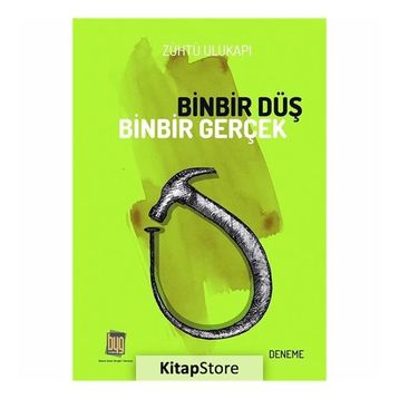 Binbir Düş Binbir Gerçek - Zühtü Ulukapı