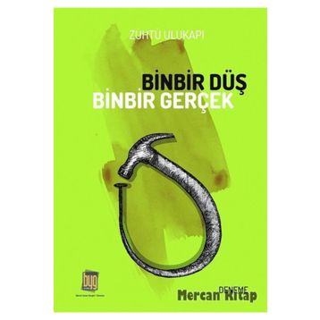 Binbir Düş Binbir Gerçek - Zühtü Ulukapı