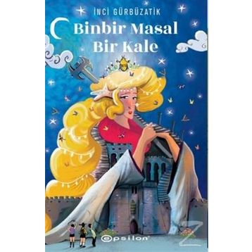 Binbir Masal Bir Kale - İnci Gürbüzatik