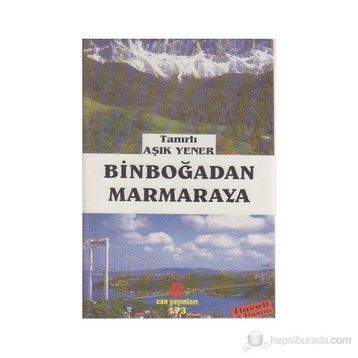 BINBOĞADAN MARMARAYA - TANIRLI AŞIK YENER