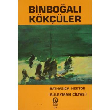 BINBOĞALI SON KÖKÇÜLER - SÜLEYMAN ÇILTAŞ